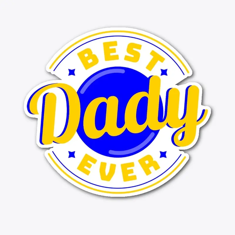 BEST DADY EVER